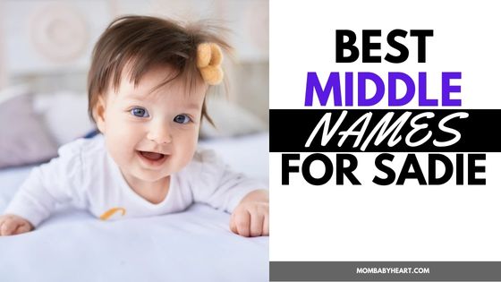160+ Best Middle Names for Sadie - Mom Baby Heart